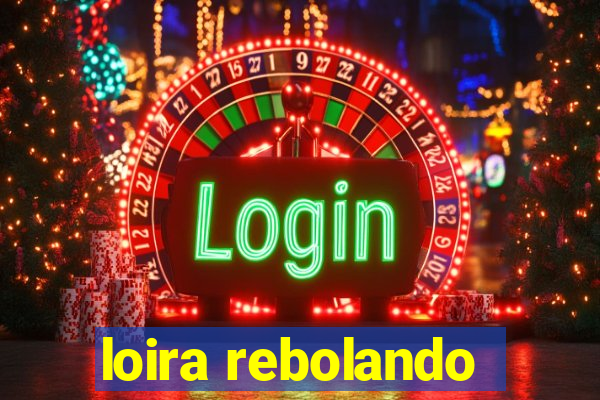 loira rebolando